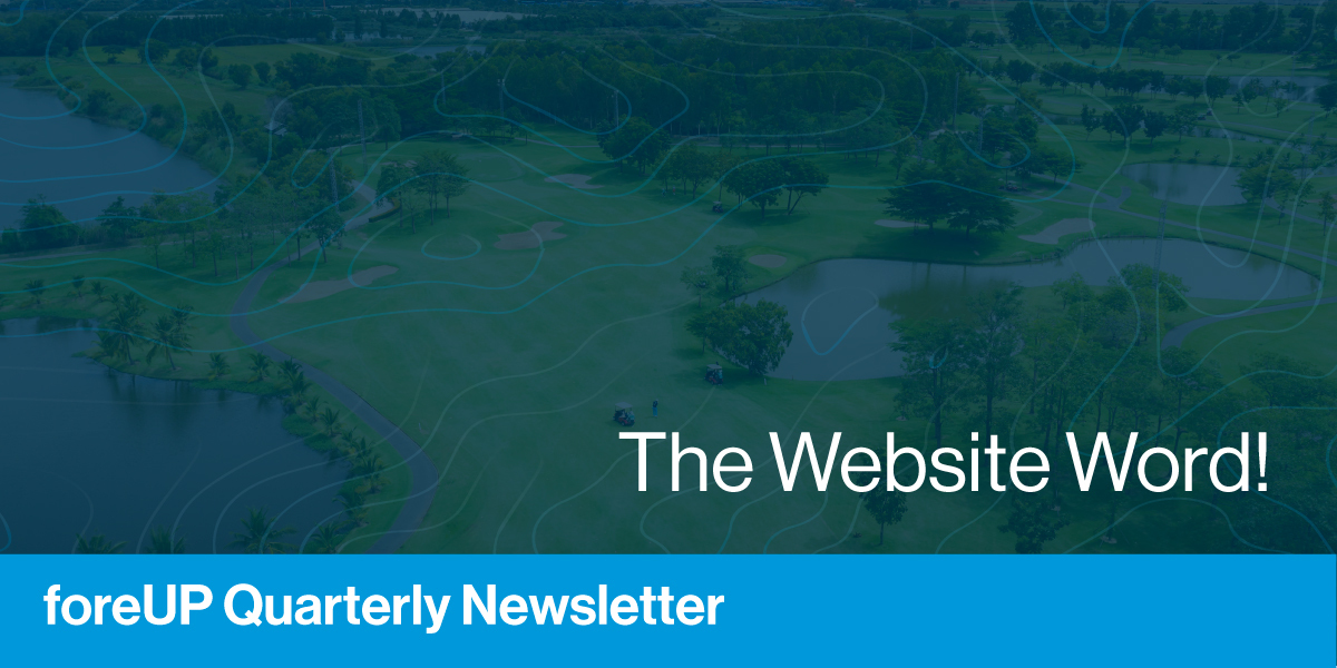 foreUP Quarterly e-Newsletter – The Website Word!